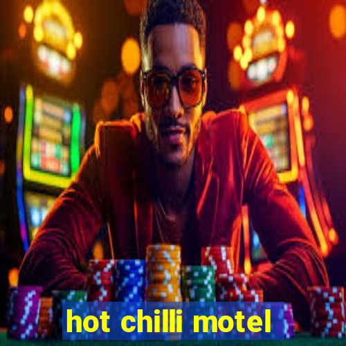 hot chilli motel