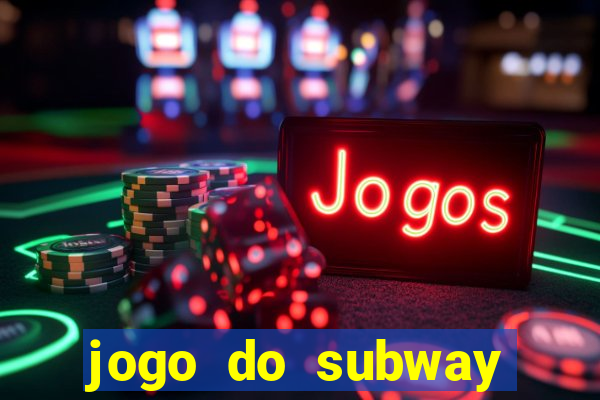 jogo do subway surf de ganhar dinheiro