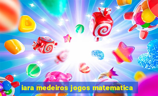 iara medeiros jogos matematica