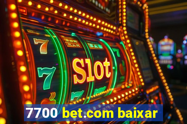 7700 bet.com baixar