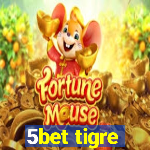 5bet tigre