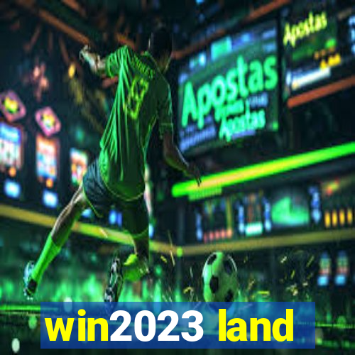 win2023 land