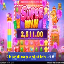 handicap asiatico -1.5