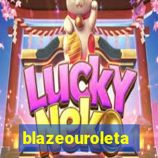 blazeouroleta