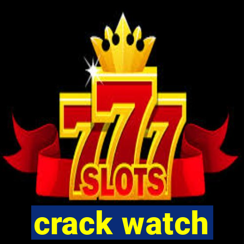 crack watch