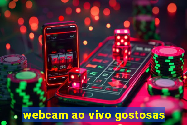 webcam ao vivo gostosas