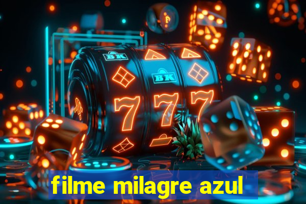 filme milagre azul