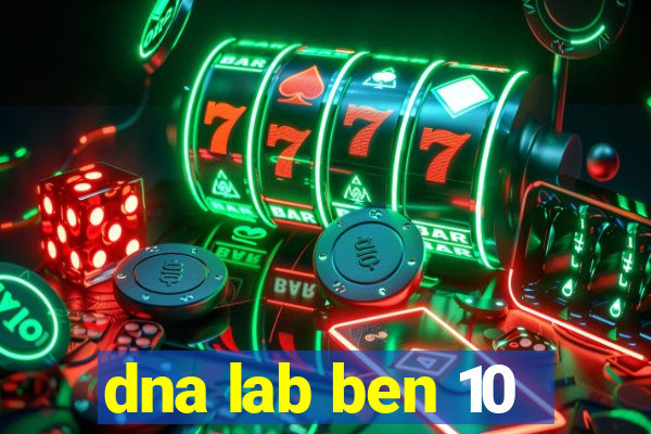 dna lab ben 10