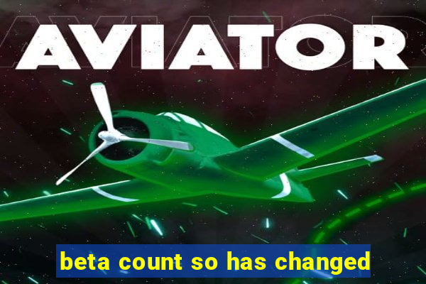 beta count so has changed