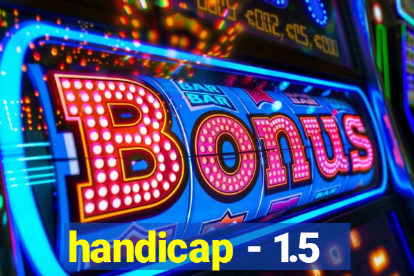 handicap - 1.5