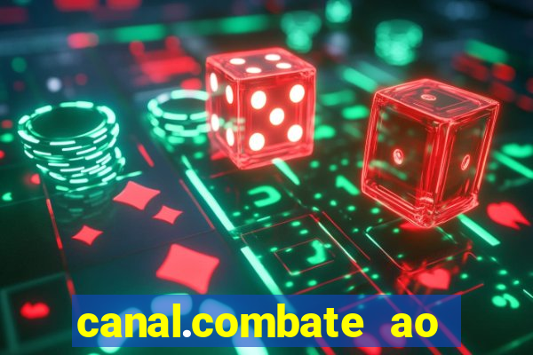 canal.combate ao vivo multicanais