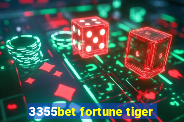 3355bet fortune tiger