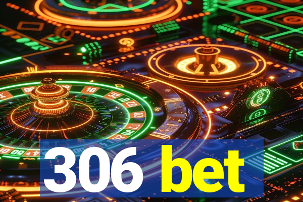 306 bet