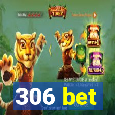 306 bet