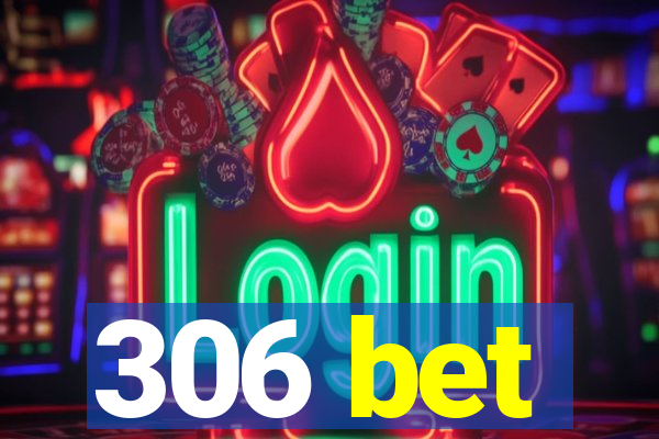 306 bet