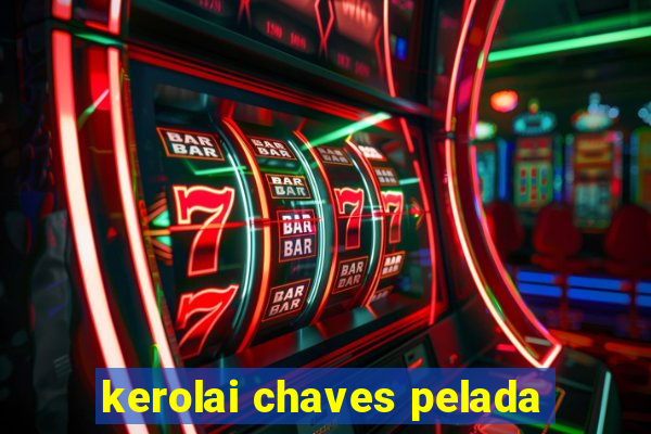 kerolai chaves pelada