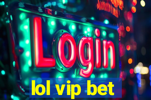 lol vip bet