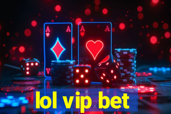 lol vip bet