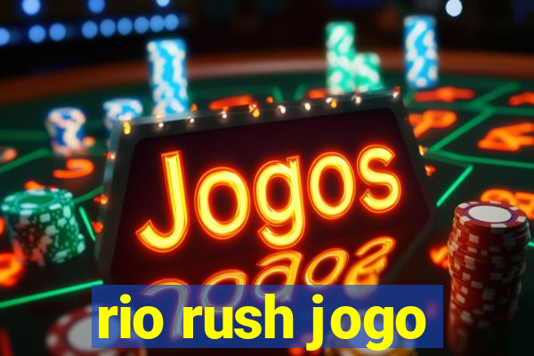 rio rush jogo