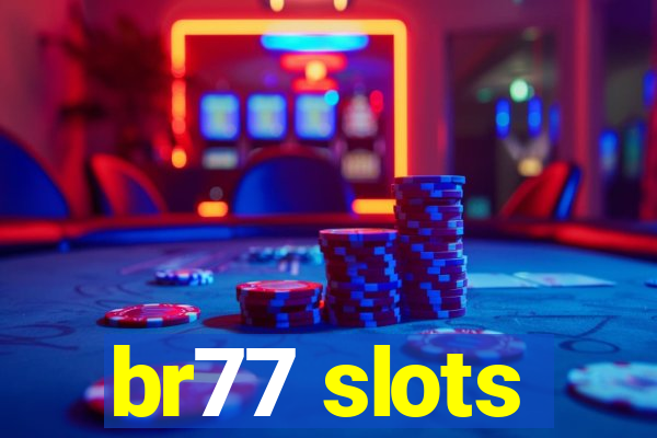 br77 slots