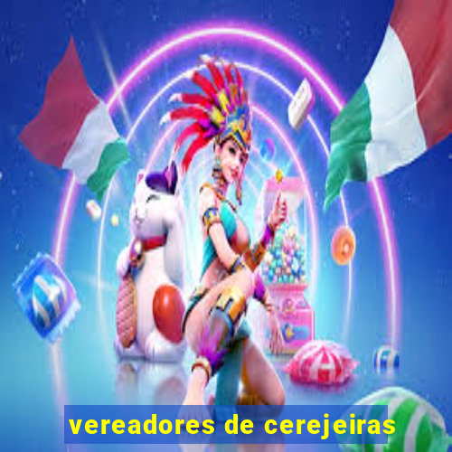 vereadores de cerejeiras