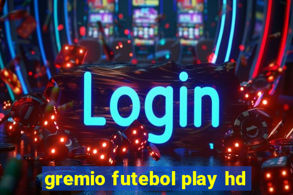 gremio futebol play hd