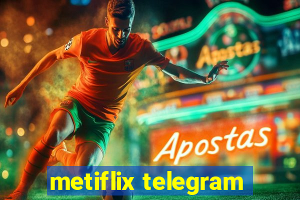 metiflix telegram