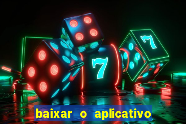 baixar o aplicativo vai de bet