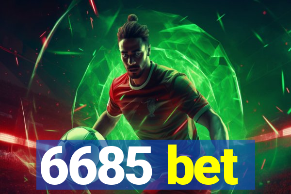 6685 bet