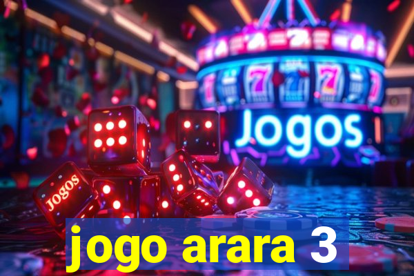 jogo arara 3