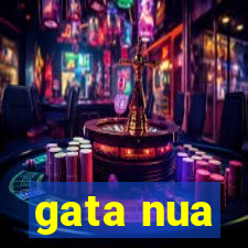 gata nua