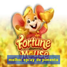 melhor spray de pimenta