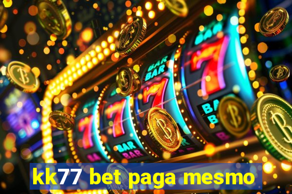 kk77 bet paga mesmo