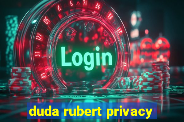 duda rubert privacy