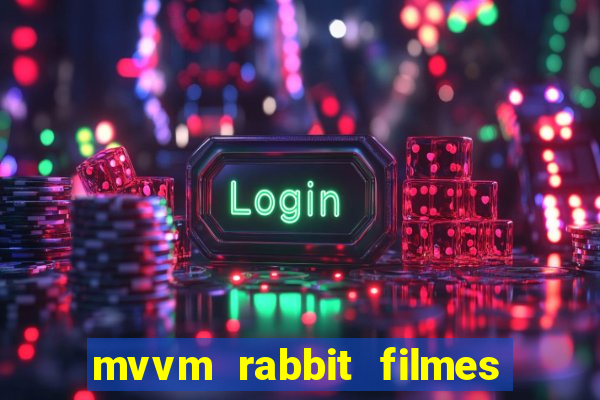 mvvm rabbit filmes e séries