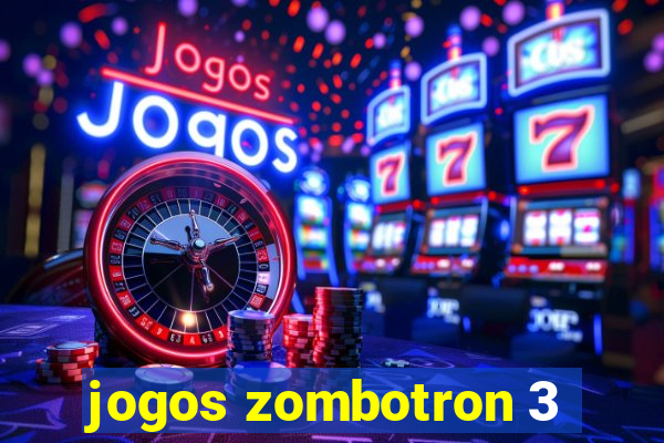 jogos zombotron 3