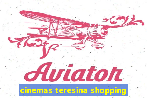 cinemas teresina shopping