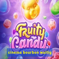 cinema bourbon wallig