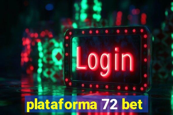 plataforma 72 bet