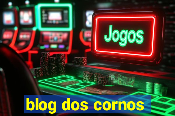 blog dos cornos