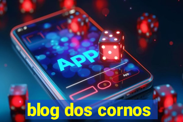 blog dos cornos