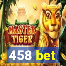 458 bet