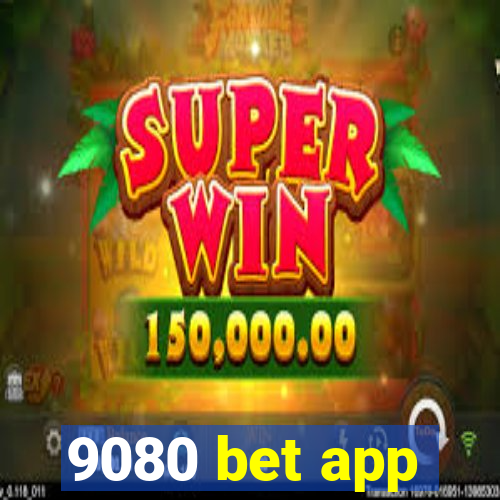 9080 bet app