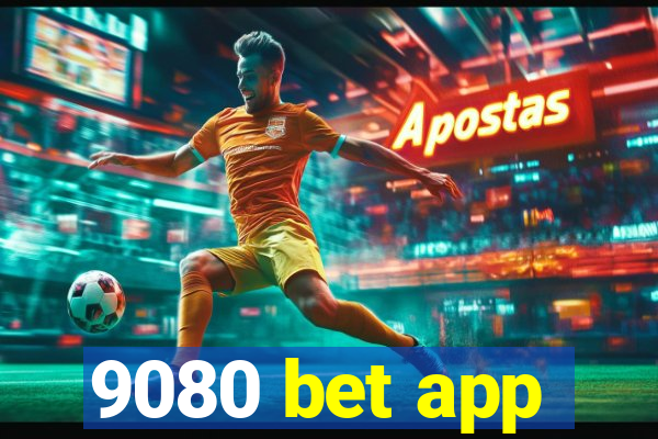 9080 bet app