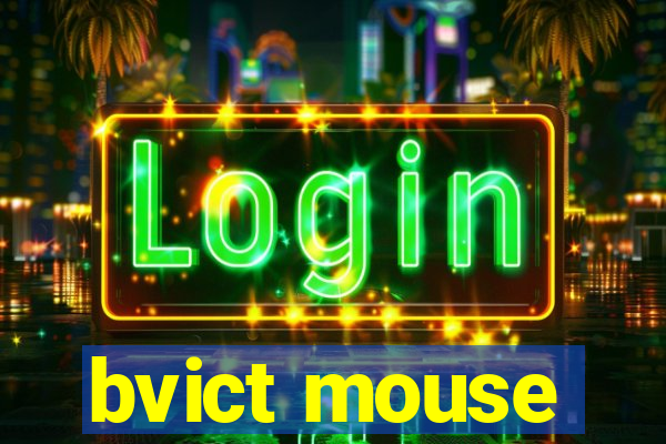 bvict mouse