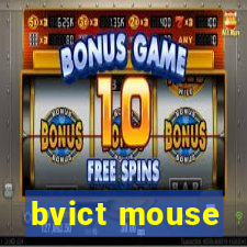 bvict mouse