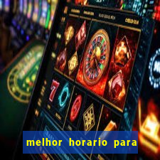 melhor horario para jogar bet7k