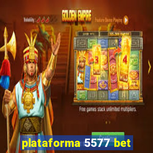 plataforma 5577 bet