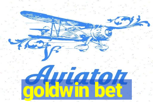 goldwin bet