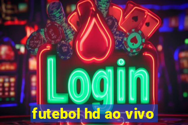 futebol hd ao vivo